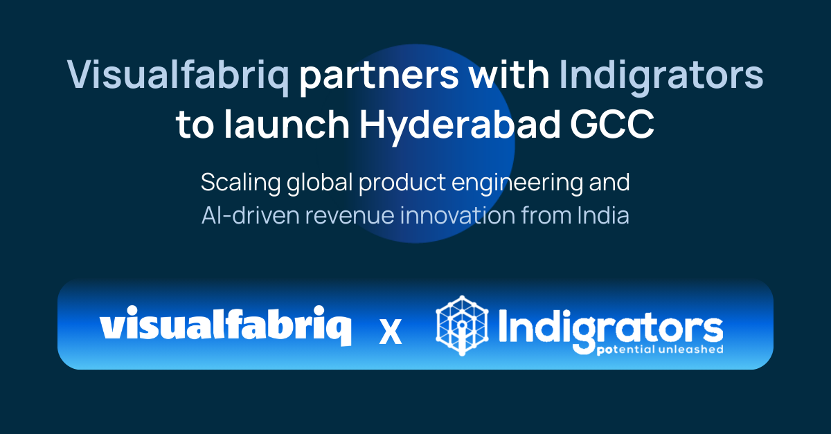 Visualfabriq expands global product innovation with a GCC in Hyderabad, India, supported by Indigrators