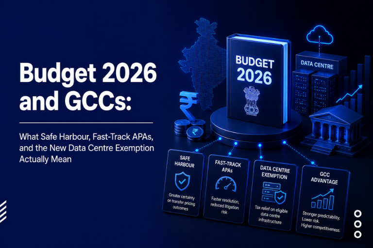 Budget 2026 and GCCs: What Safe Harbour, Fast-Track APAs, and the New Data Centre Exemption Actually Mean