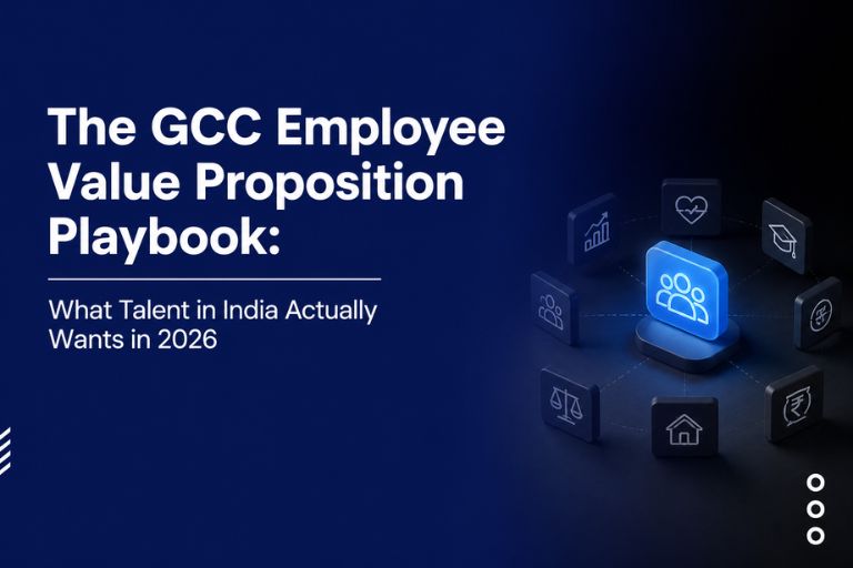 The GCC Employee Value Proposition Playbook: What Talent in India Actually Wants in 2026