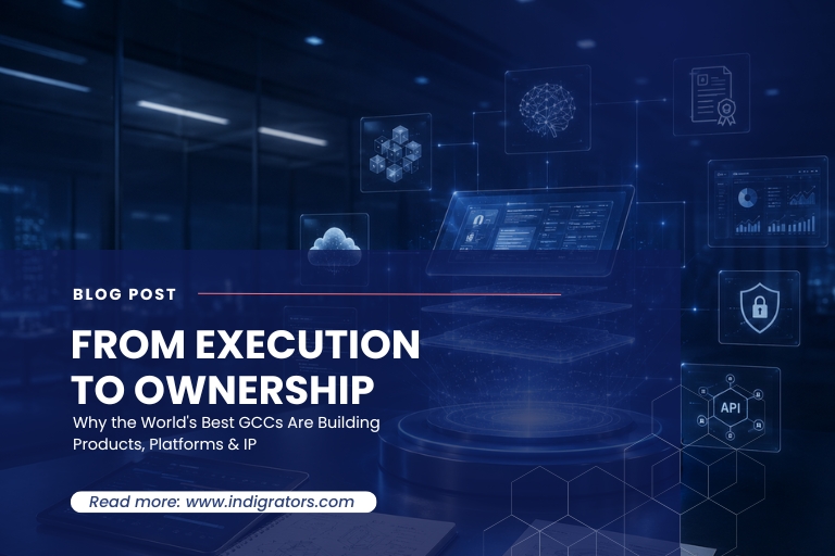 From Execution to Ownership: Why the World's Best GCCs Are Building Products, Platforms & IP